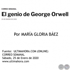 EL GENIO DE GEORGE ORWELL - Por MARÍA GLORIA BÁEZ - Sábado, 25 de Enero de 2020